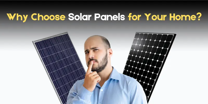 why choose solar panels for your home solar panels for home